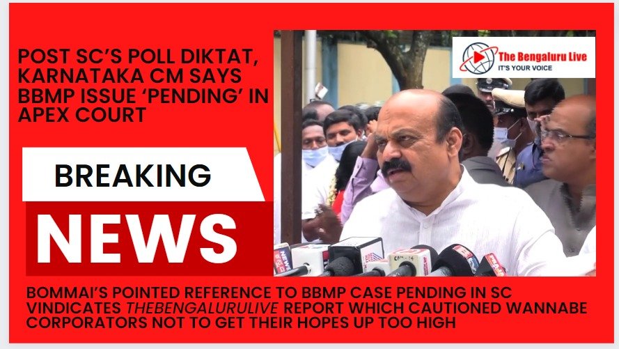 Post SC’s poll diktat, Karnataka CM says BBMP issue ‘pending’ in apex court 1 Post SC’s poll diktat, Karnataka CM says BBMP issue ‘pending’ in apex court